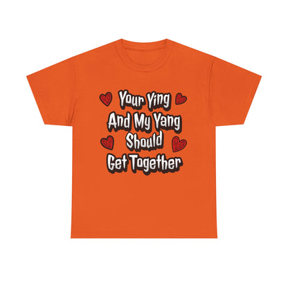 Ying Yang Couples T-Shirt — "Your Ying And My Yang Should Get Together" Heart Graphic Tee