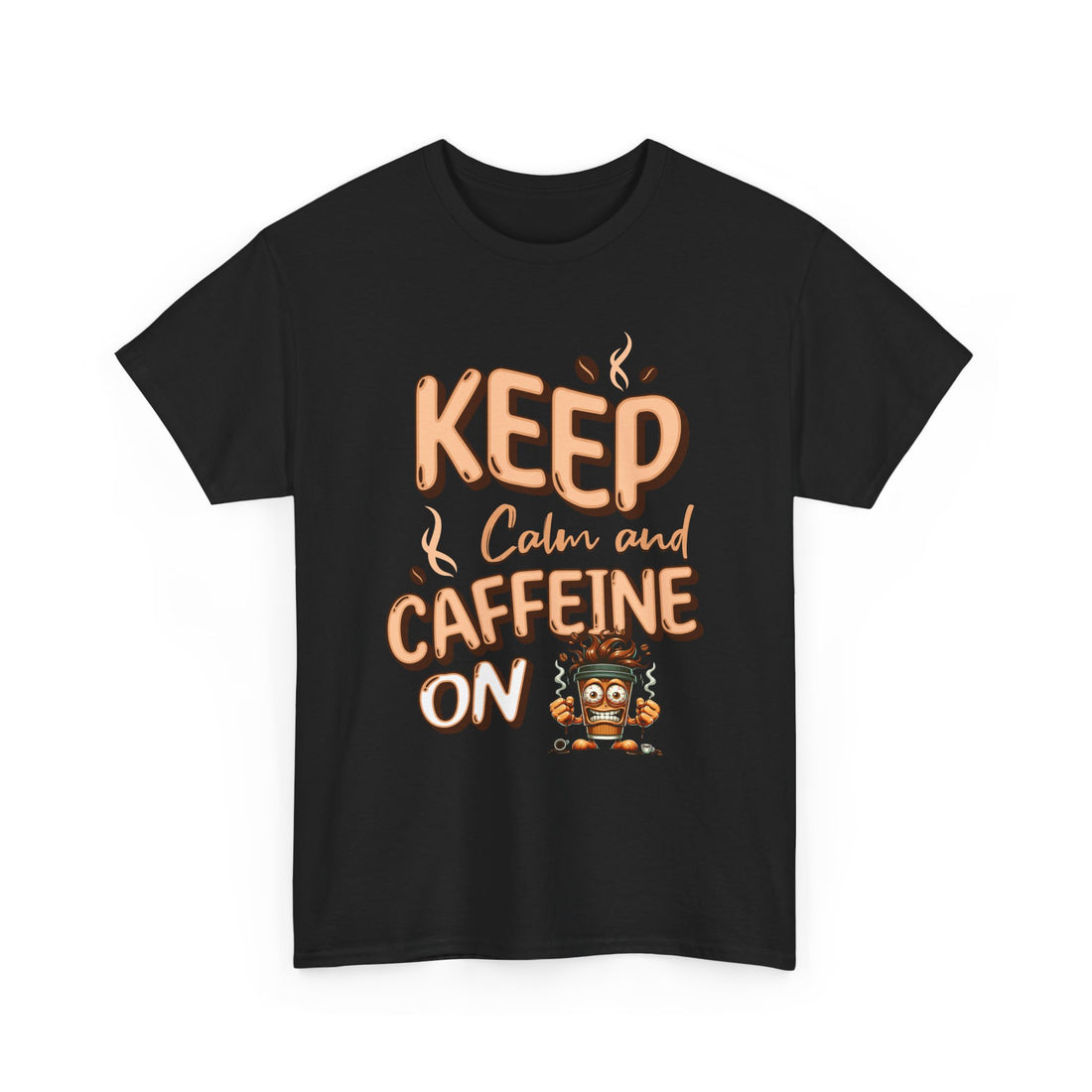 Keep Calm And Caffeine On – Funny Coffee Lover T-Shirt