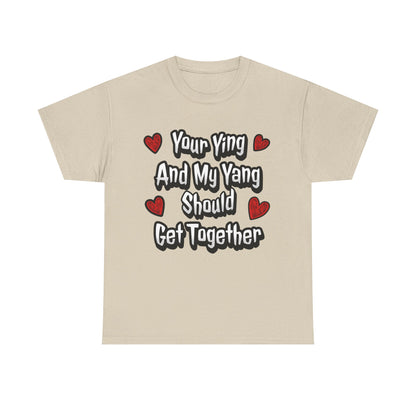 Ying Yang Couples T-Shirt — "Your Ying And My Yang Should Get Together" Heart Graphic Tee