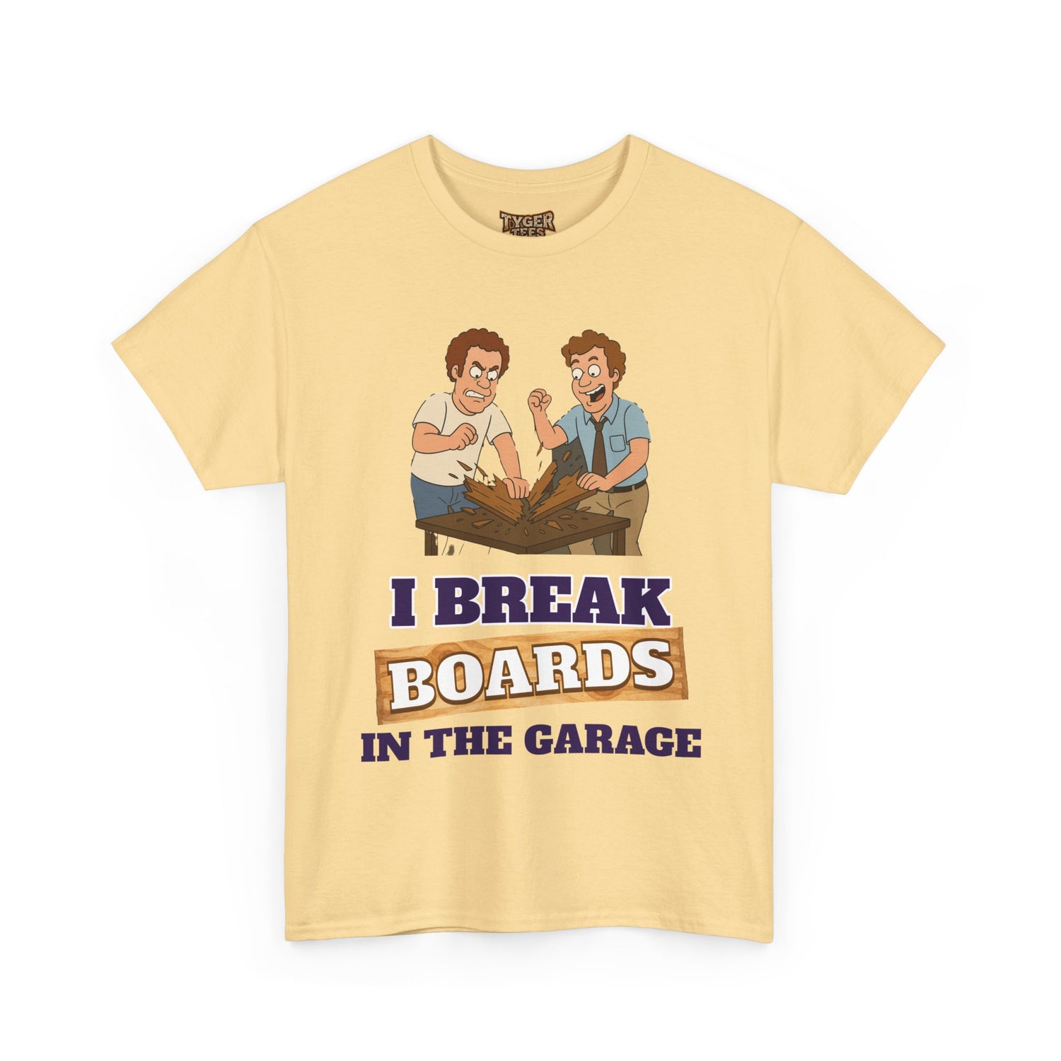 I Break Boards in the Garage T-Shirt — Funny Step Brothers Inspired Tee
