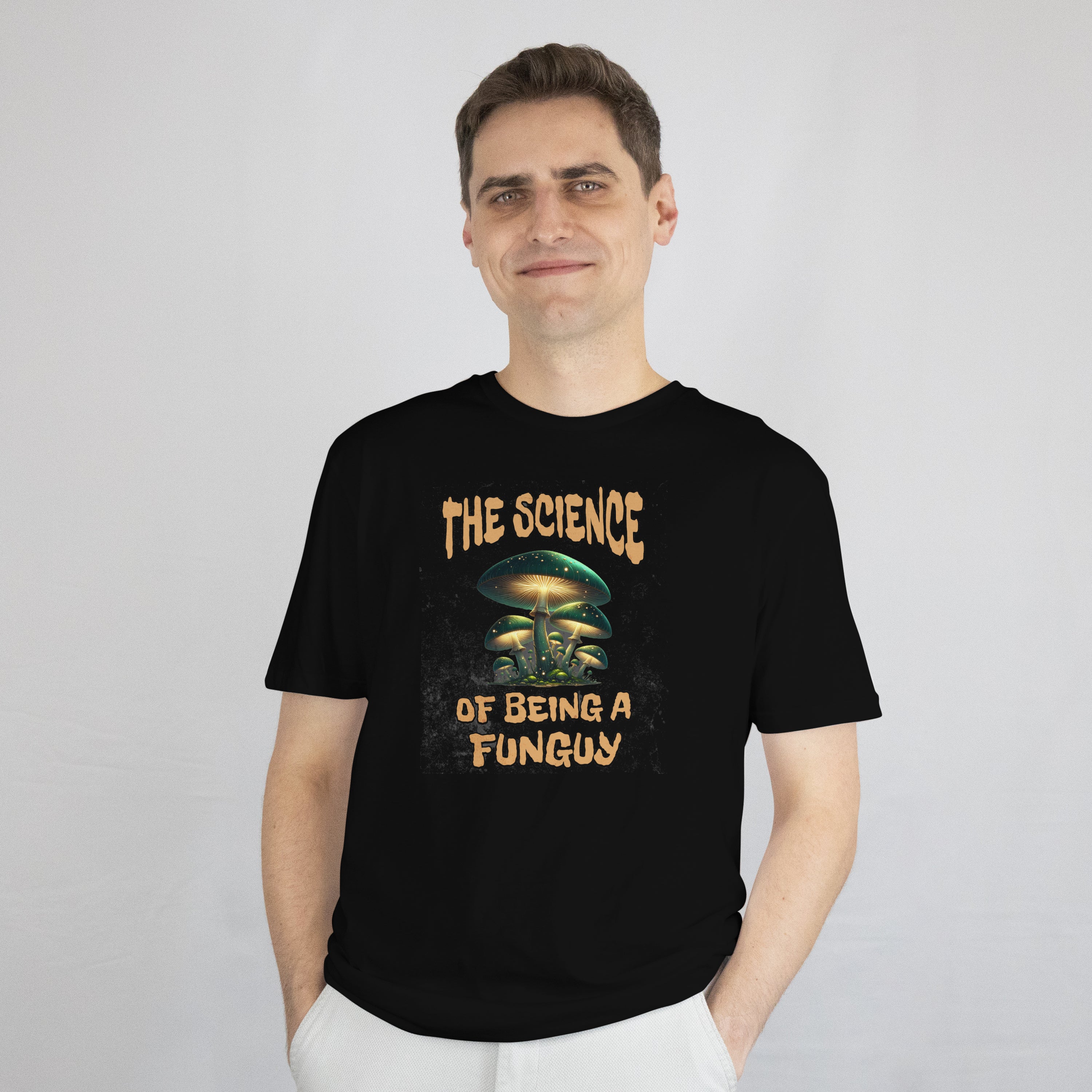 The Science Of Being A Funguy Humor T-shirt