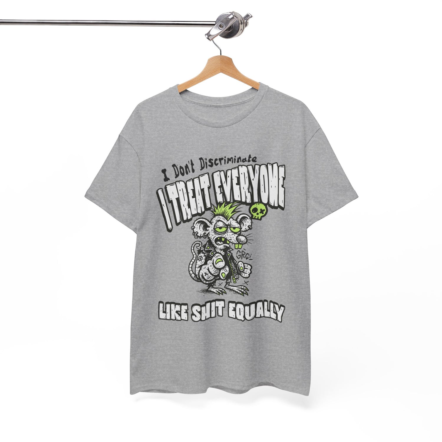I Treat Everyone Like Shit Equally - Rude Rat Graphic Tee