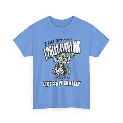 I Treat Everyone Like Shit Equally - Rude Rat Graphic Tee