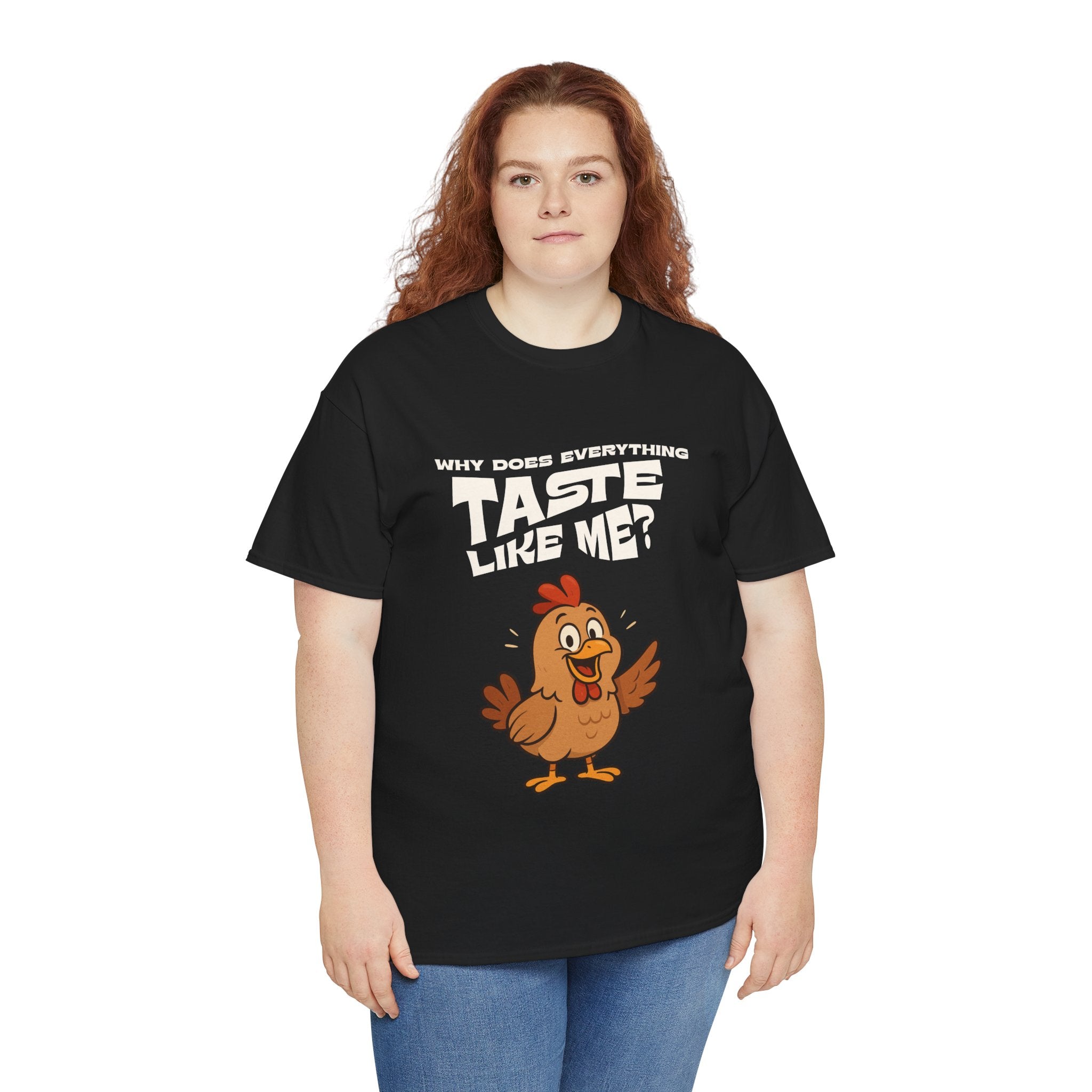 Why Does Everything Taste Like Me - Funny Chicken Tee
