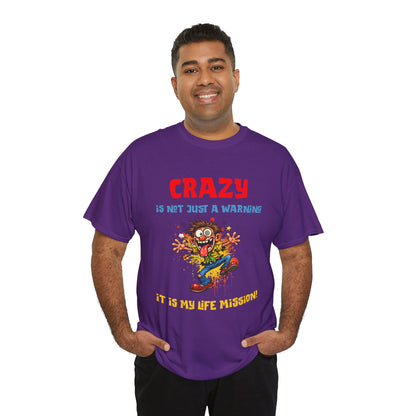 Crazy Is Not Just A Warning T‑Shirt — Funny Cartoon Manic Mission Tee