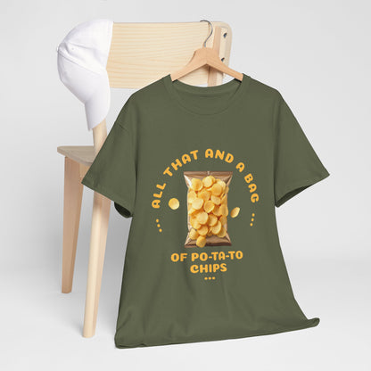 Funny All That And A Bag Of Potato Chips T-Shirt