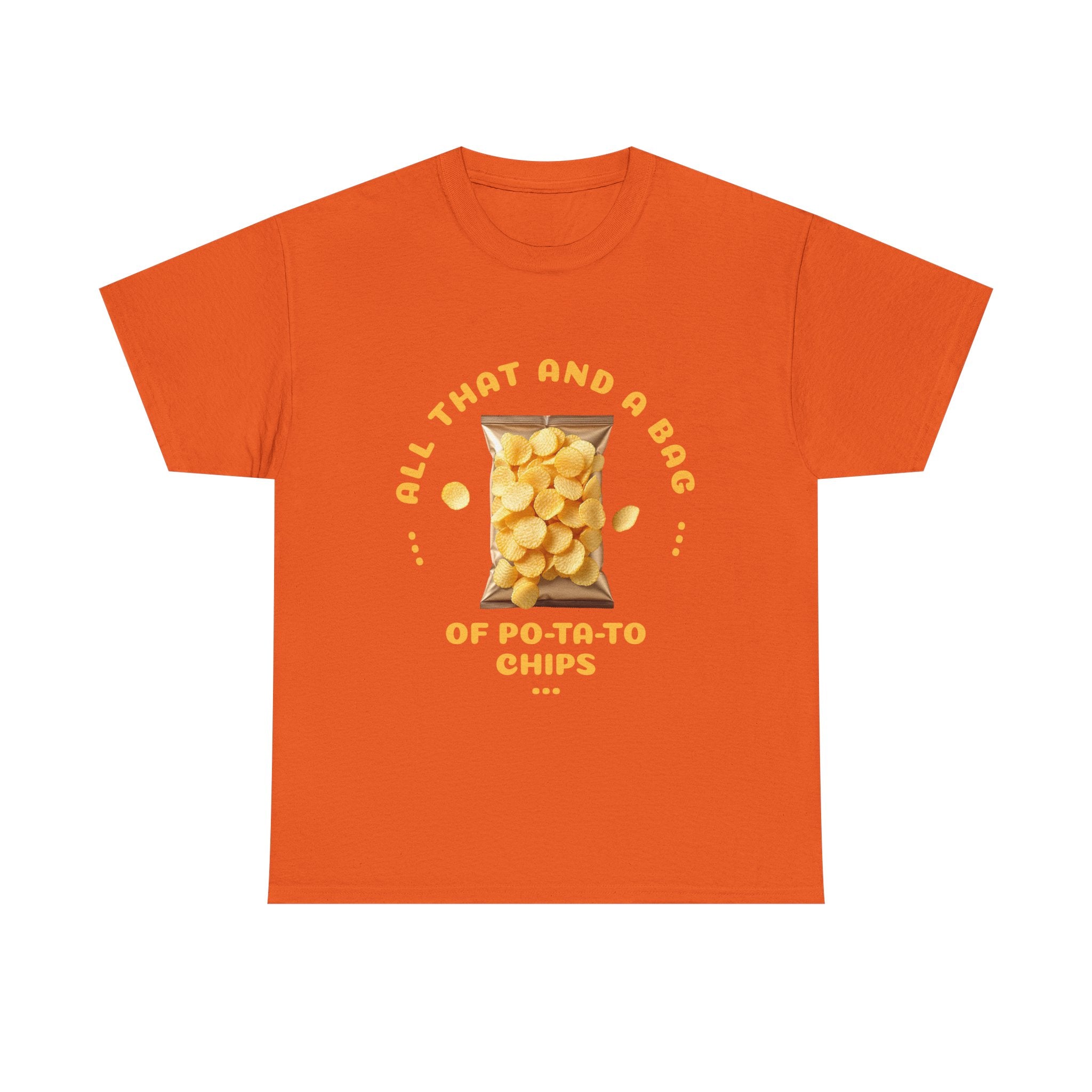 Funny All That And A Bag Of Potato Chips T-Shirt