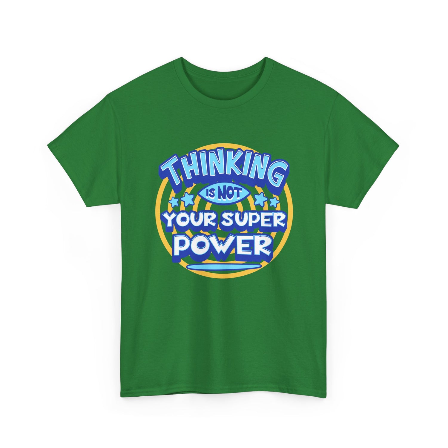 Thinking Is Not Your Super Power Graphic Tee – Funny Retro Typography T-Shirt