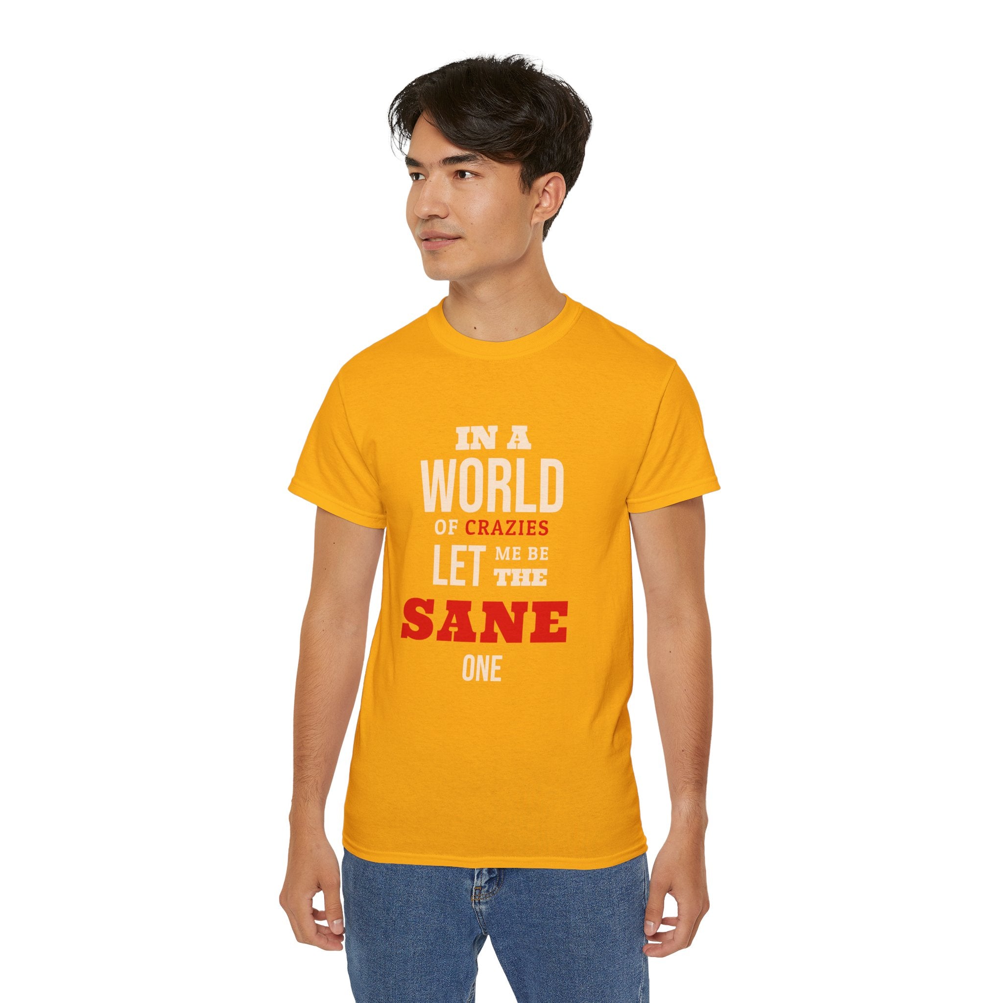 Sane One In A World of Crazies Comedic T-Shirt