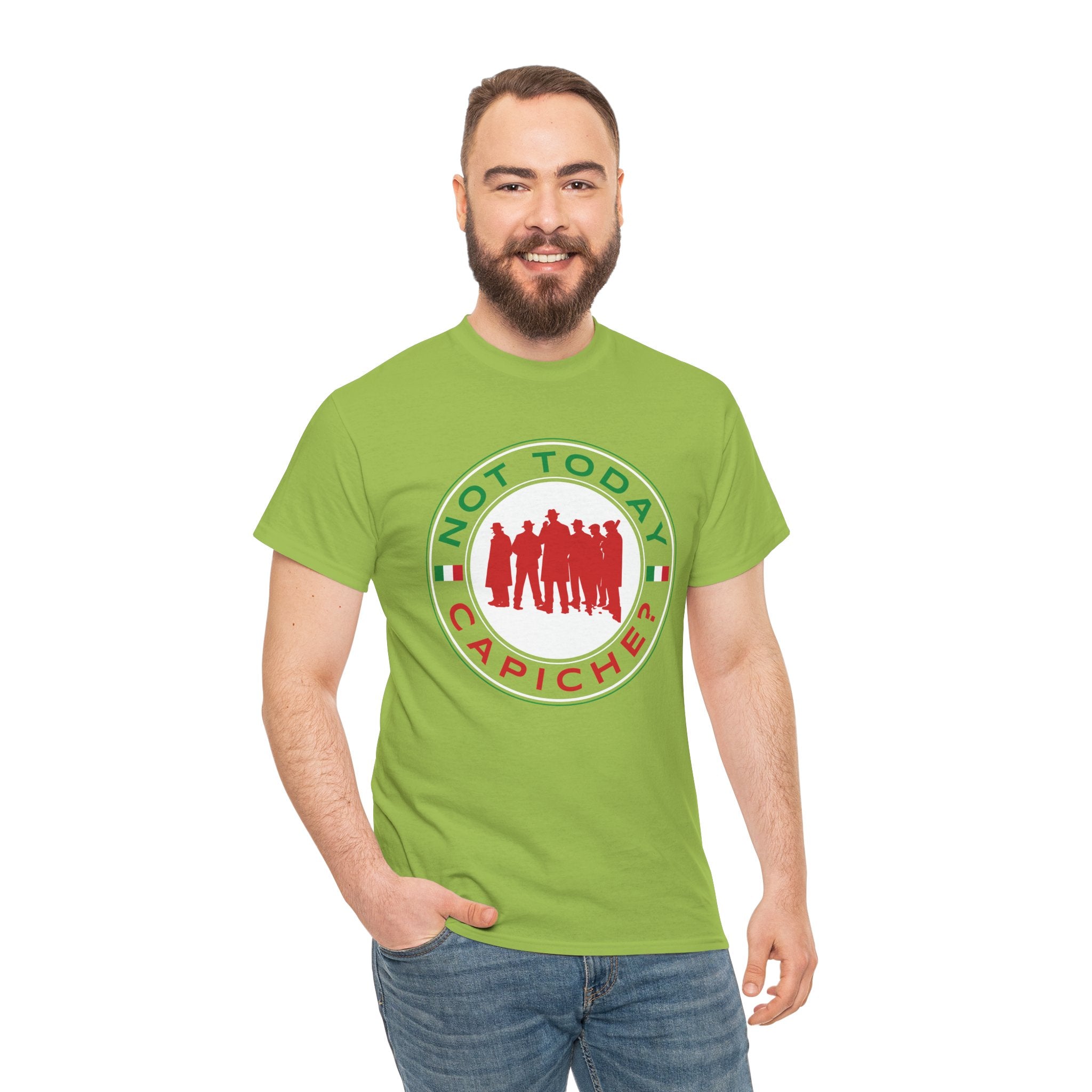 Not Today Capiche - Funny Italian Graphic Tee