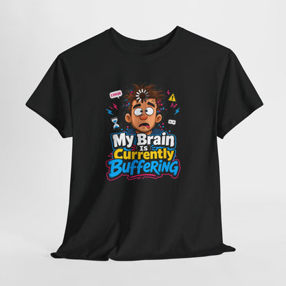My Brain Is Currently Buffering T-Shirt — Funny Tech &amp; Mental Health Graphic Tee