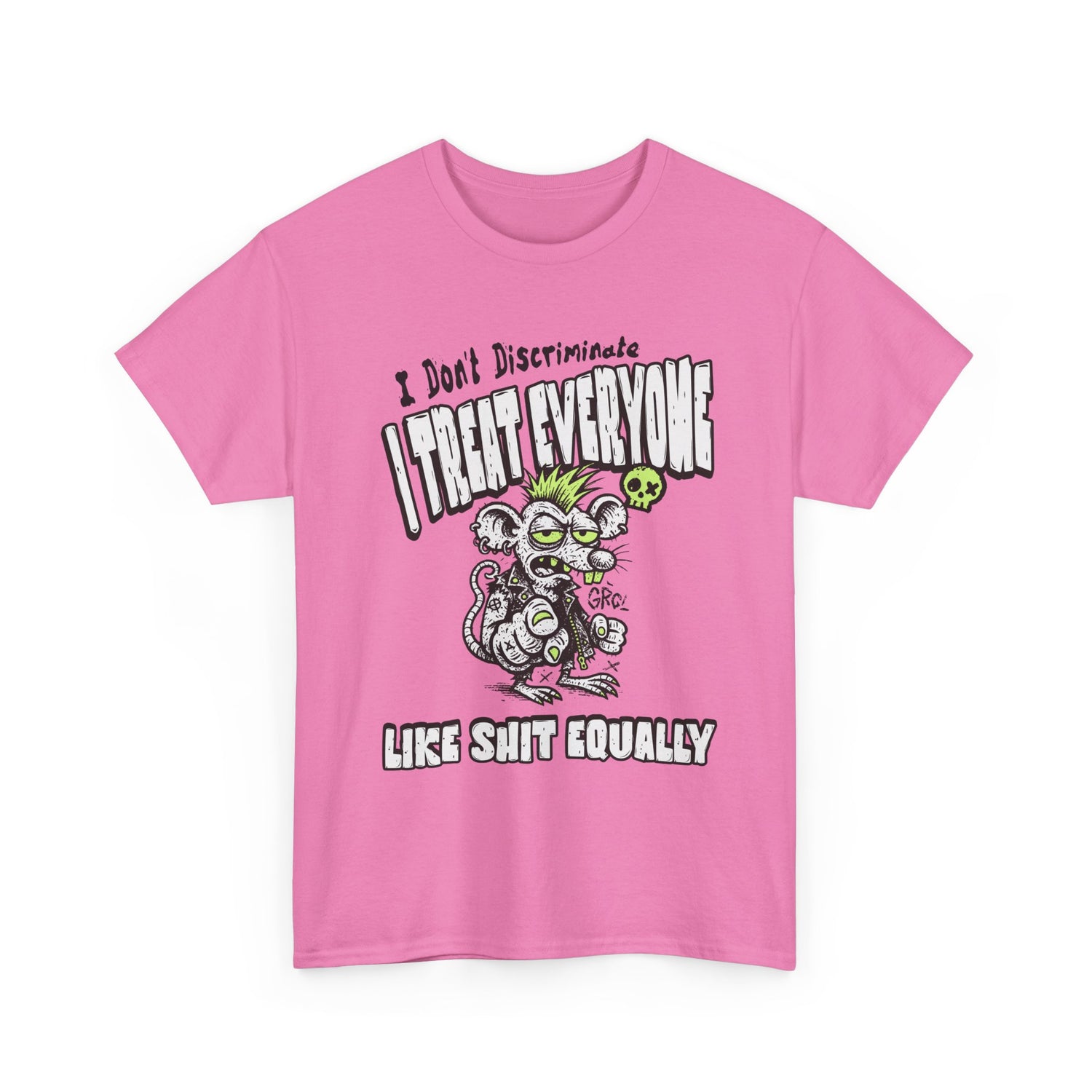 I Treat Everyone Like Shit Equally - Rude Rat Graphic Tee