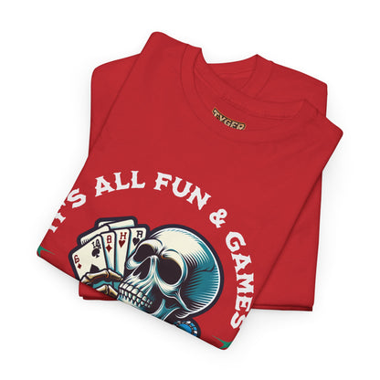 It’s All Fun and Games Until the Wife Comes Home T-Shirt