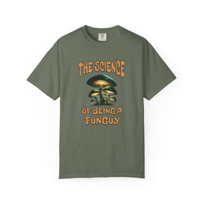 The Science Of Being A Funguy Humor T-shirt
