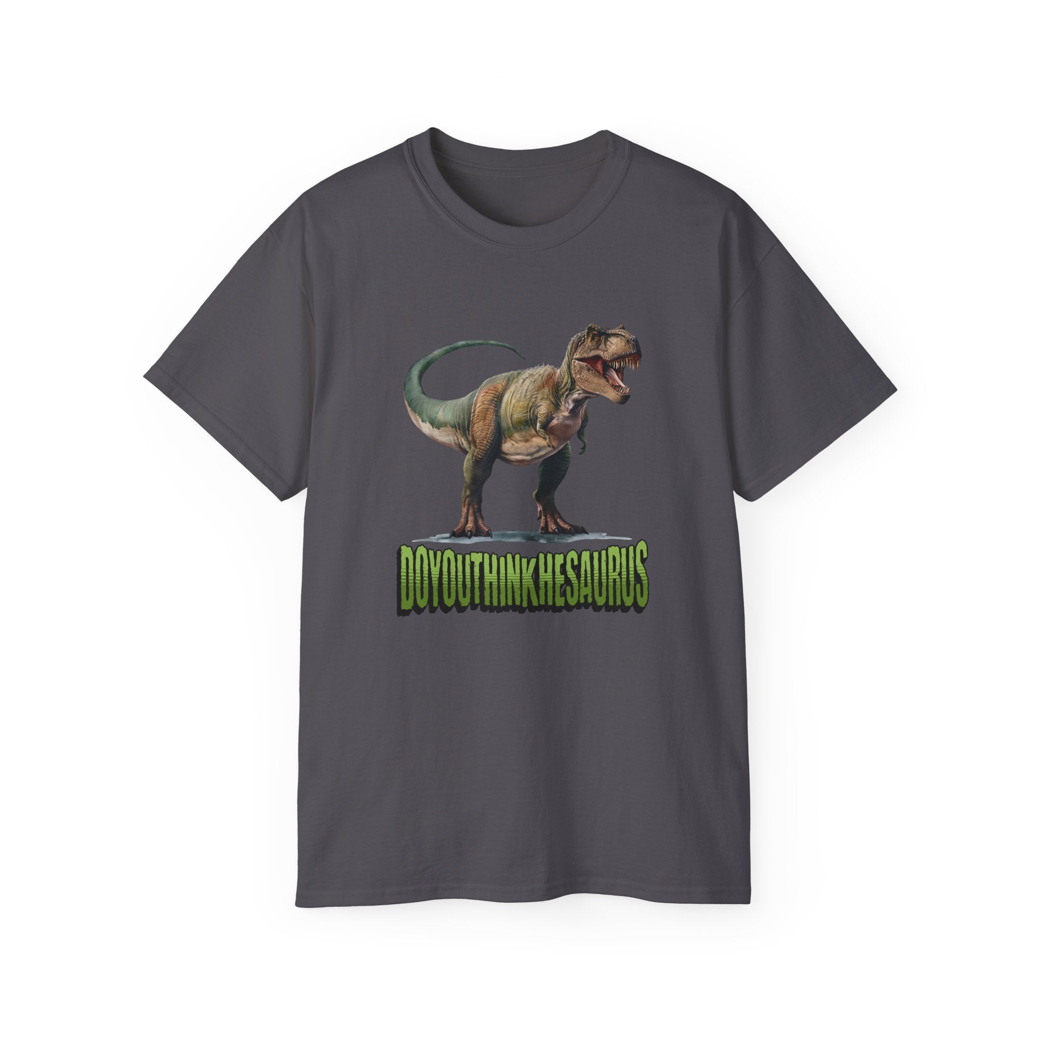 Funny DoYouThinkHeSaurus Dinosaur Cotton Tee