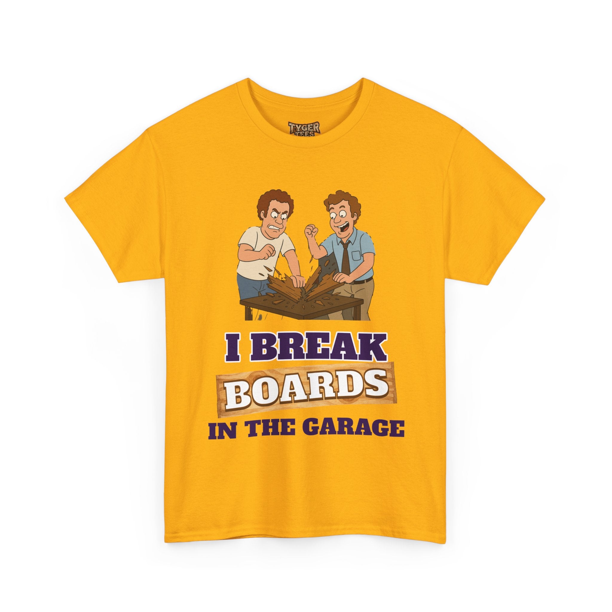 I Break Boards in the Garage T-Shirt — Funny Step Brothers Inspired Tee