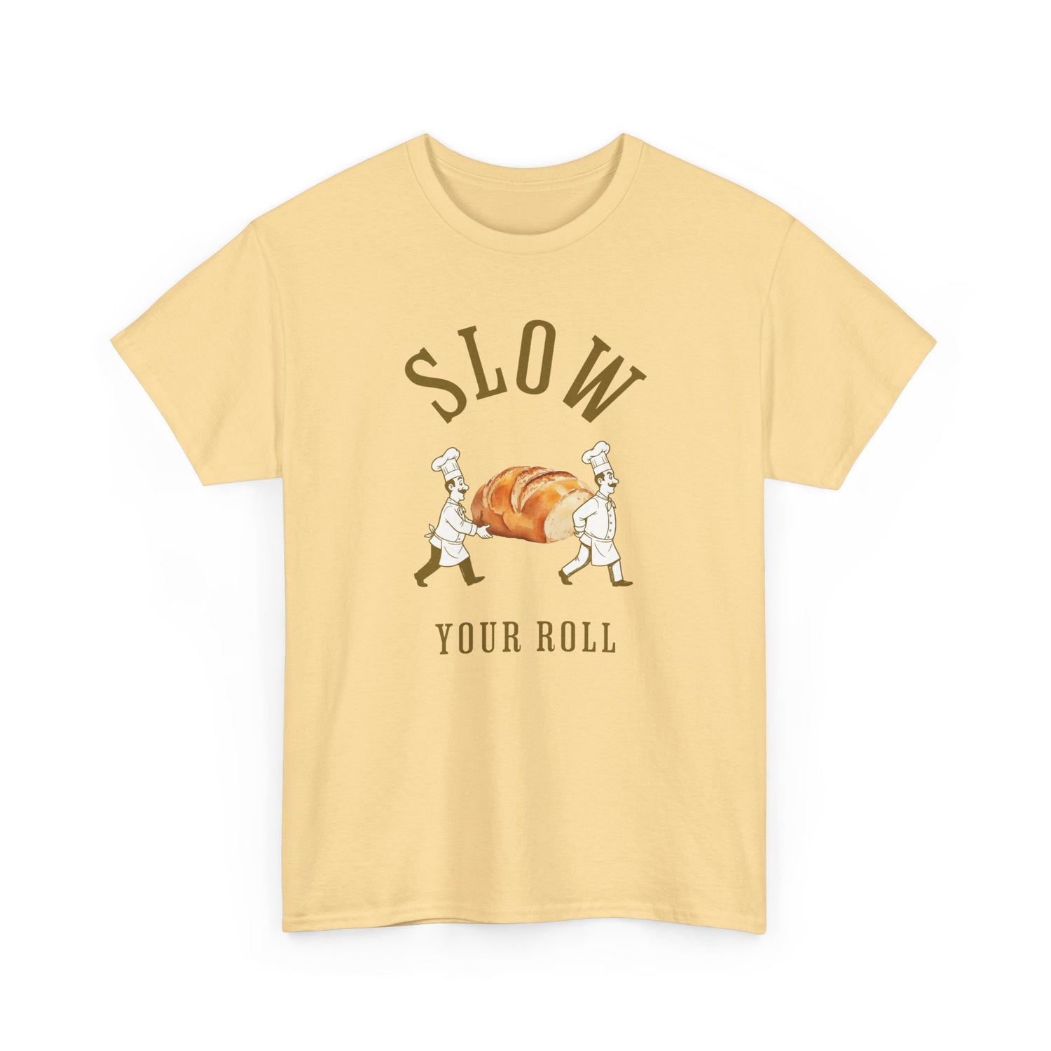 Slow Your Roll T‑Shirt – Funny Bakery Roll Graphic Tee