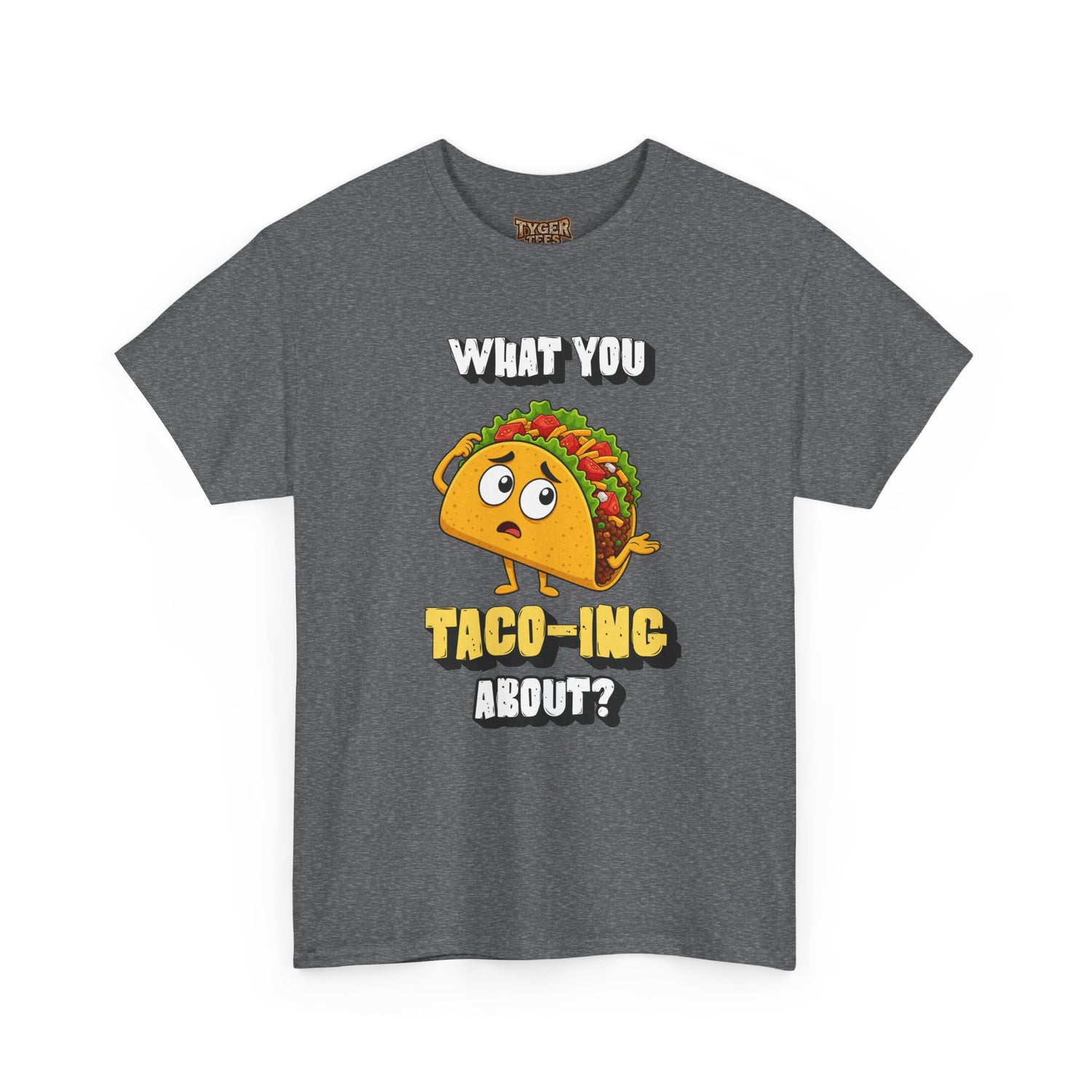 Taco Tee — "What You Taco-ing About?" Funny Food Graphic Shirt