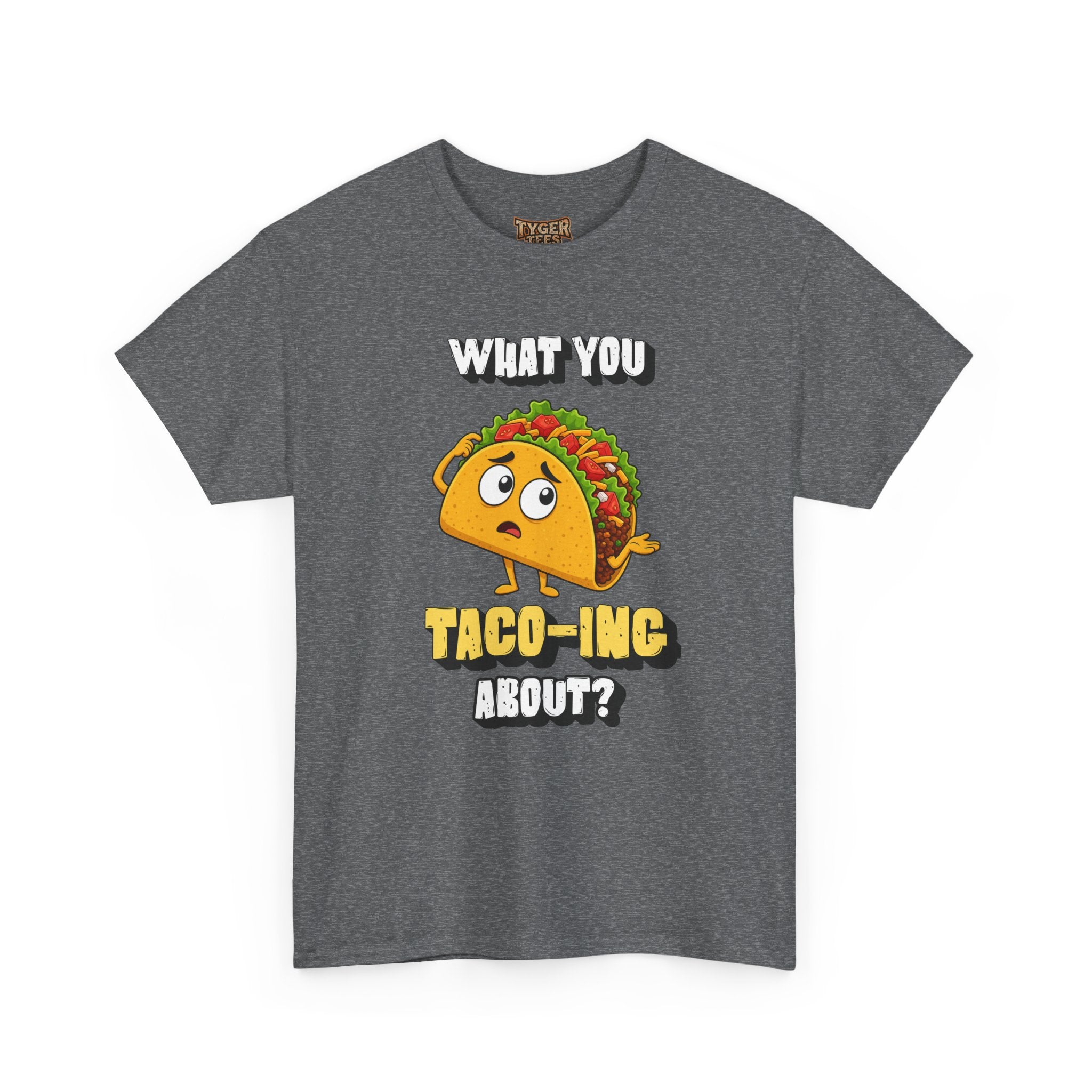 Taco Tee — "What You Taco-ing About?" Funny Food Graphic Shirt