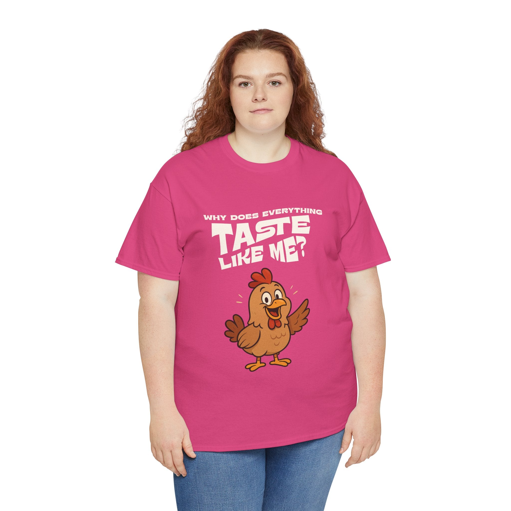 Why Does Everything Taste Like Me - Funny Chicken Tee