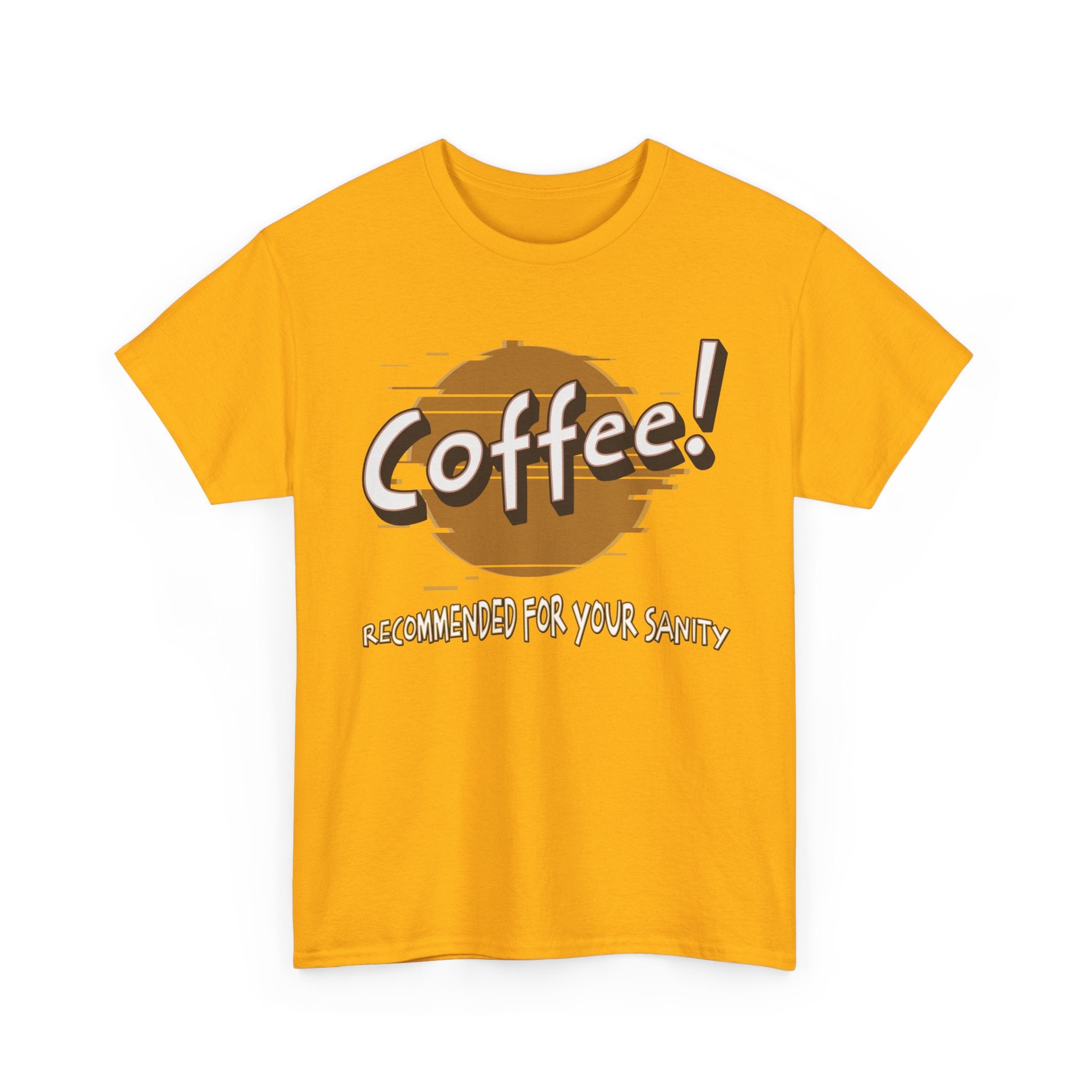 Coffee! Recommended For Your Sanity – Funny Coffee Lover T-Shirt