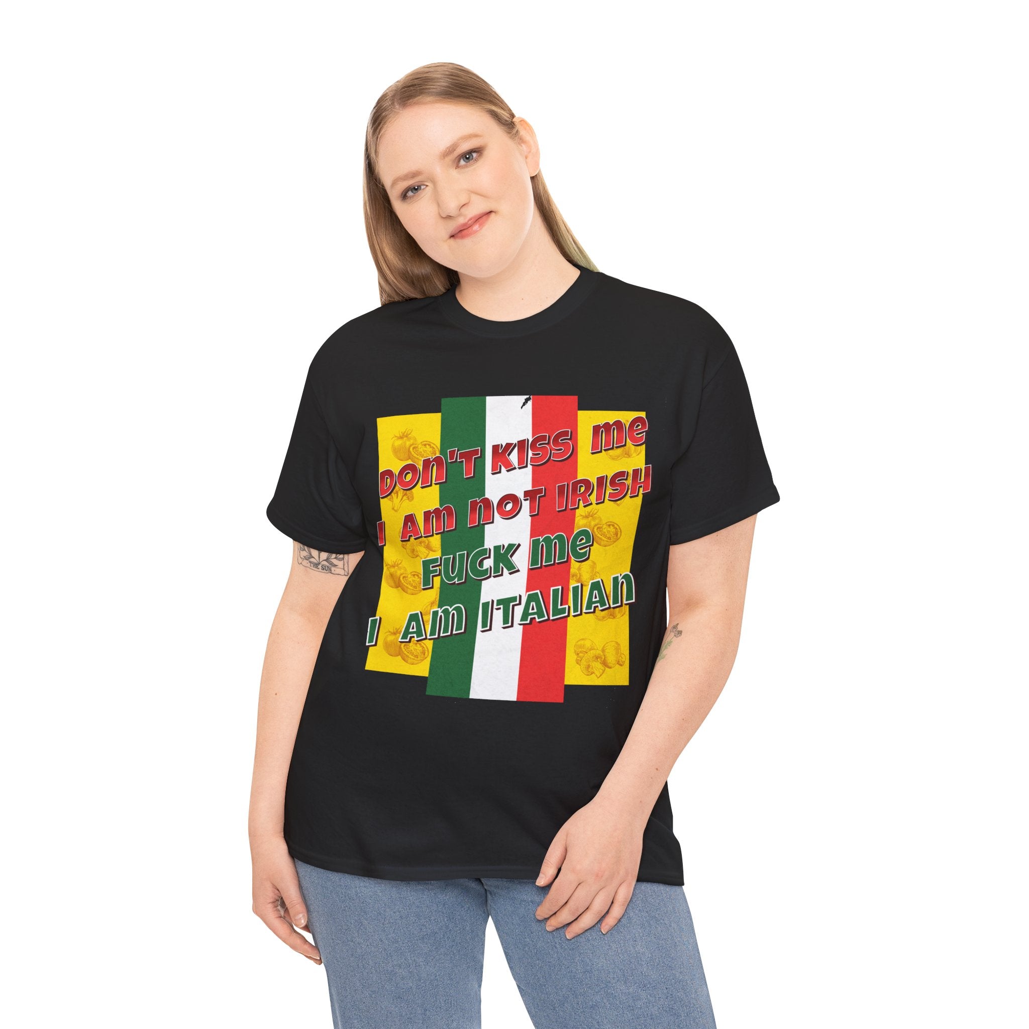 Not Irish I Am Italian - Bold Statement Tee