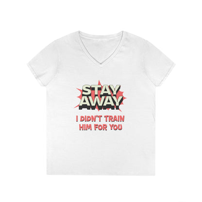 Stay Away I Didn’t Train Him For You - Women&