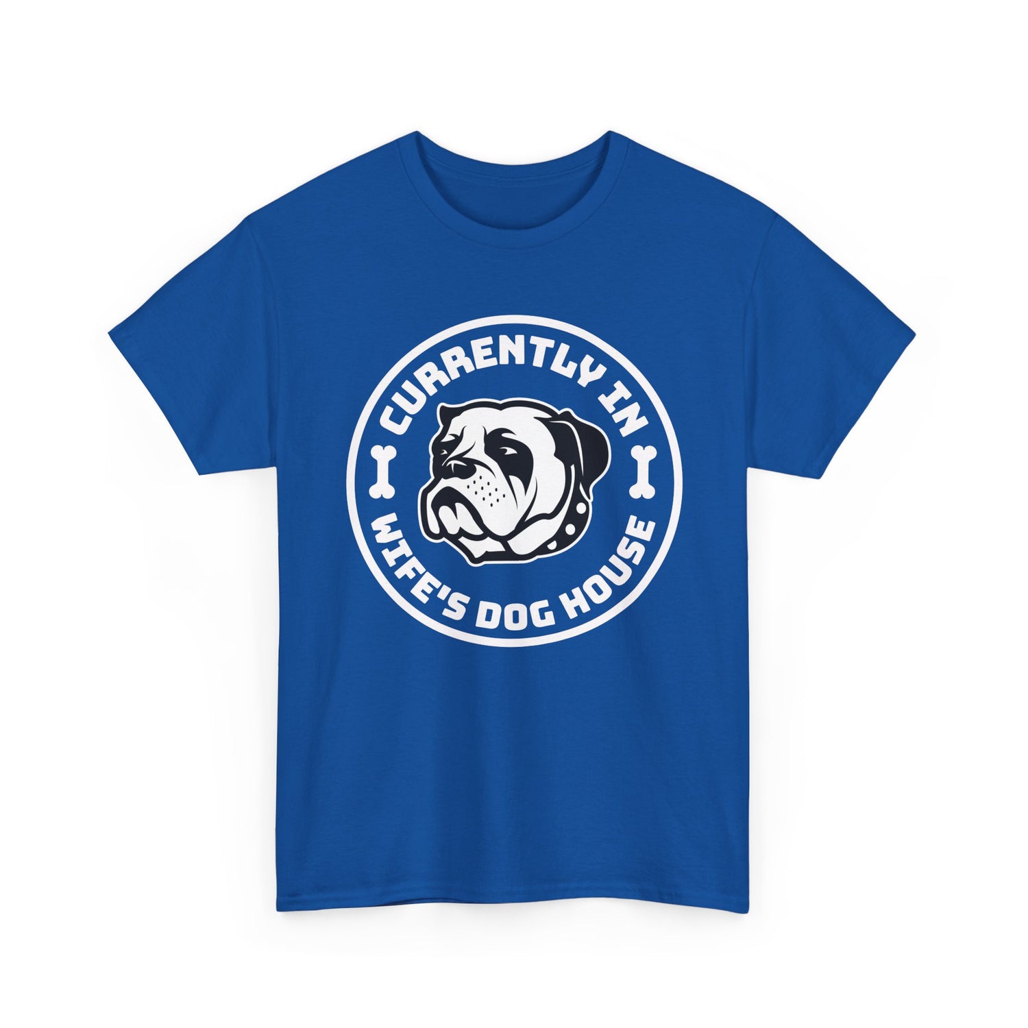 Currently In Wife’s Dog House – Funny Bulldog T-Shirt