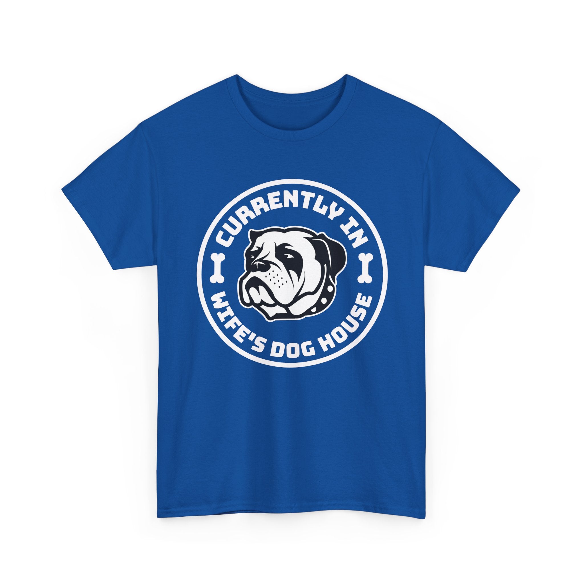 Currently In Wife’s Dog House – Funny Bulldog T-Shirt