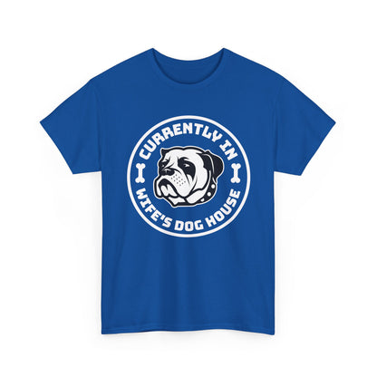 Currently In Wife’s Dog House – Funny Bulldog T-Shirt