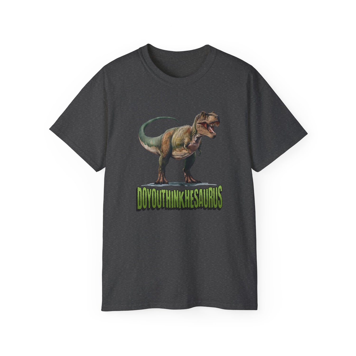 Funny DoYouThinkHeSaurus Dinosaur Cotton Tee