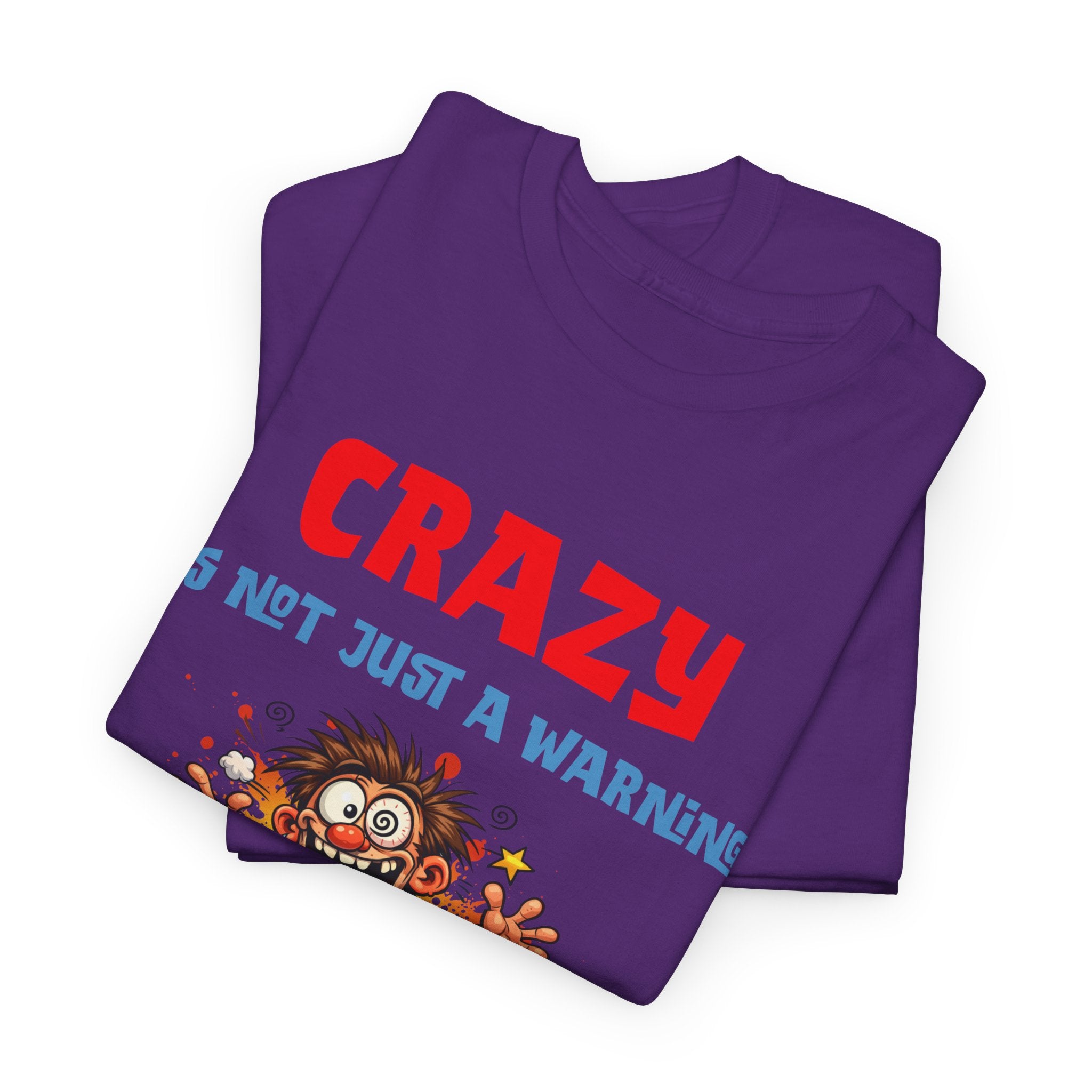 Crazy Is Not Just A Warning T‑Shirt — Funny Cartoon Manic Mission Tee