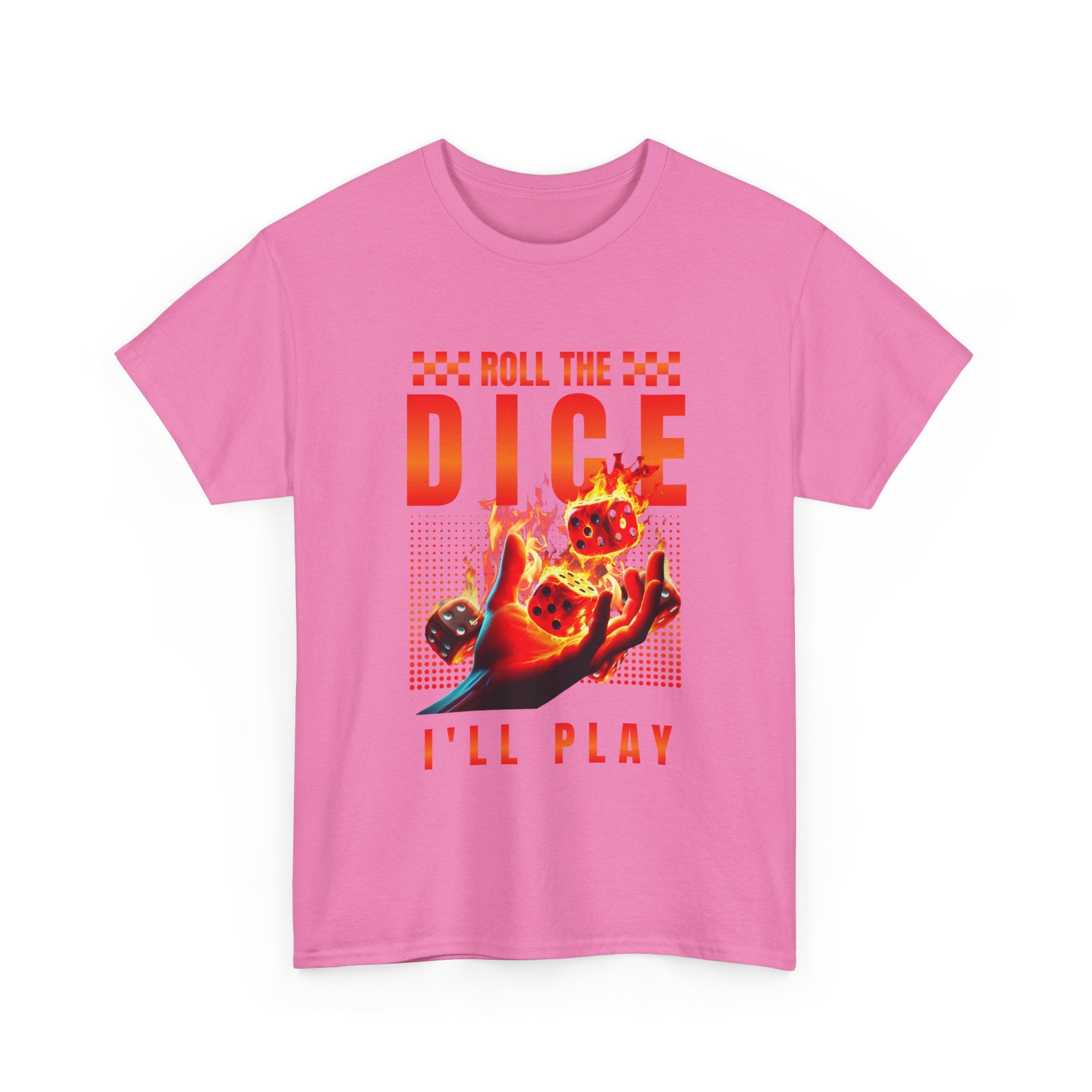 Dice T-Shirt - "Roll the Dice, I’ll Play" Gamer Tee
