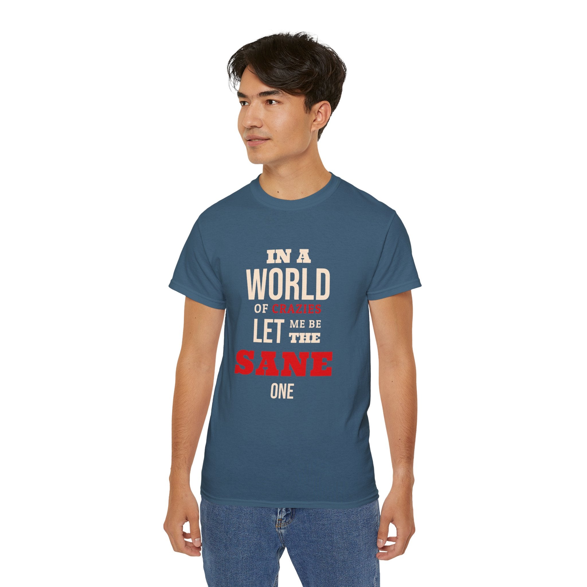 Sane One In A World of Crazies Comedic T-Shirt