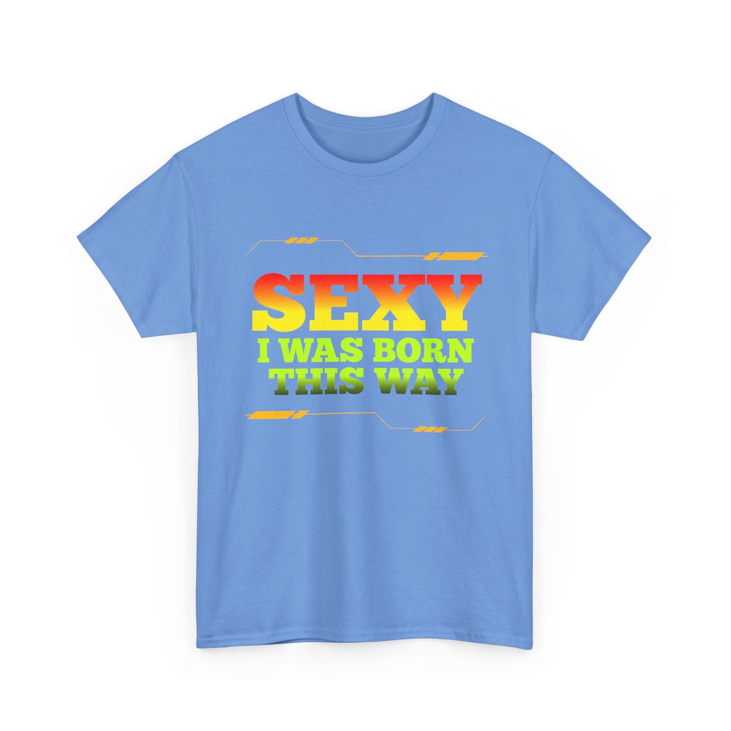 Sexy I Was Born This Way Tee — Bold Statement T-Shirt