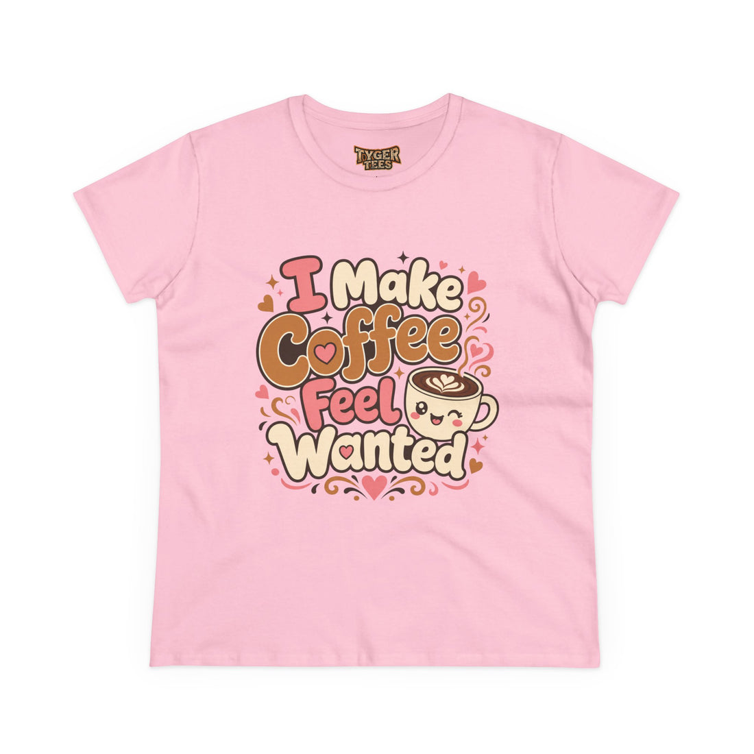 I Make Coffee Feel Wanted Women&