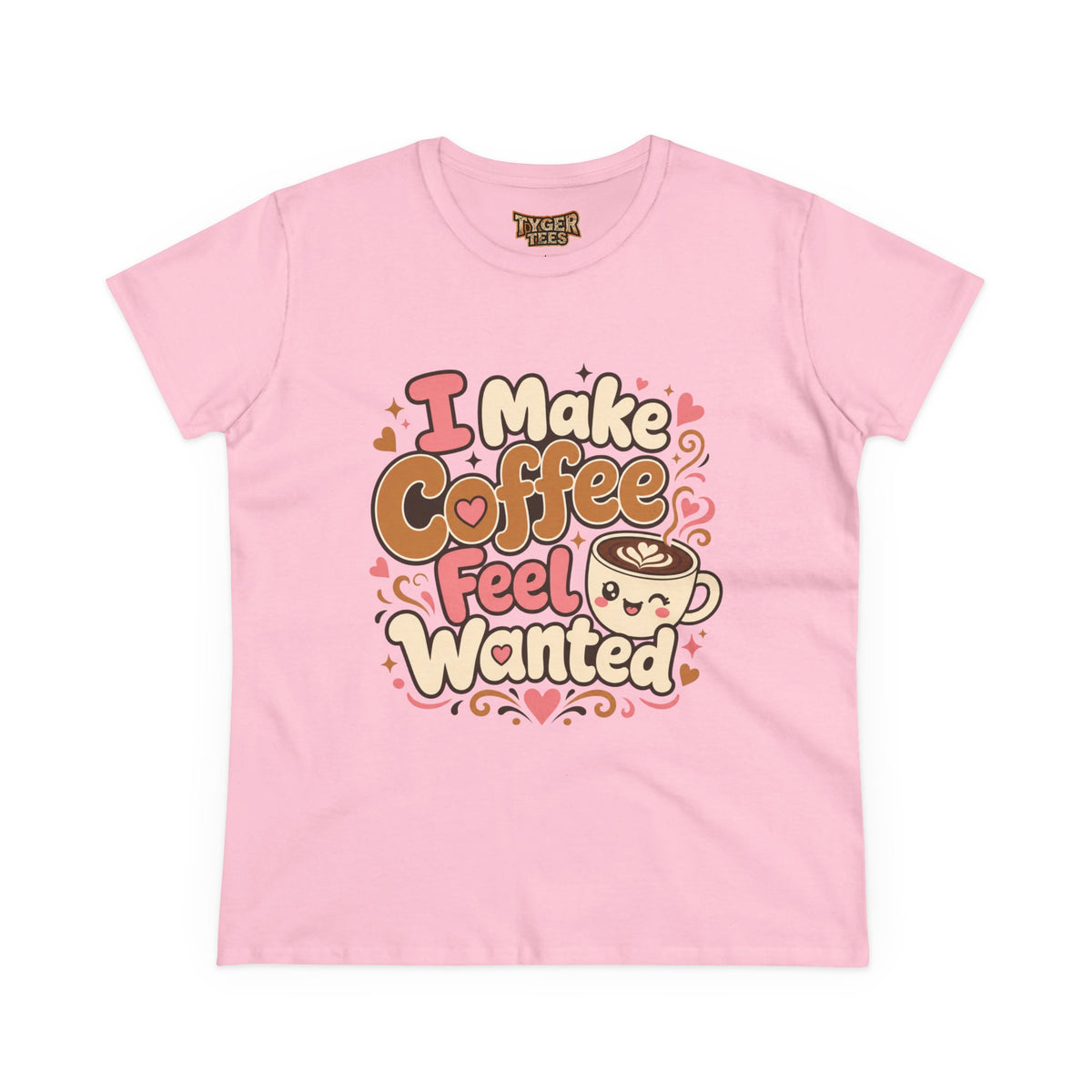 I Make Coffee Feel Wanted Women&