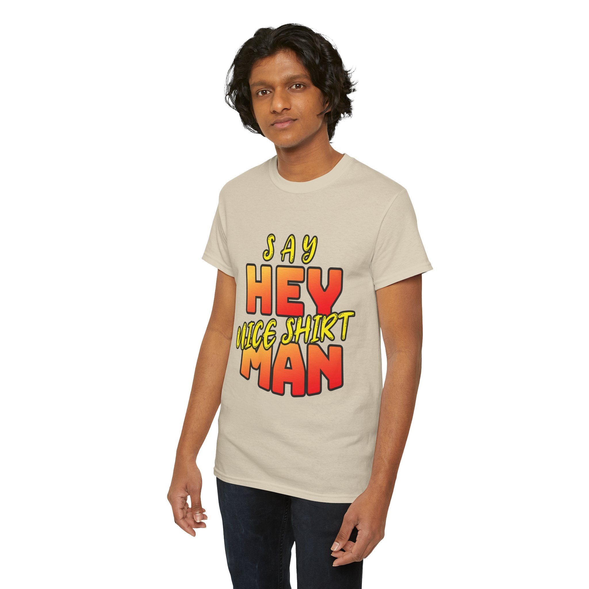 Say Hey Man Nice Shirt Graphic Tee — Retro Bold Text Shirt