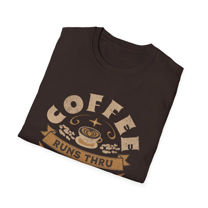 Coffee Runs Thru These Veins Unisex T-Shirt