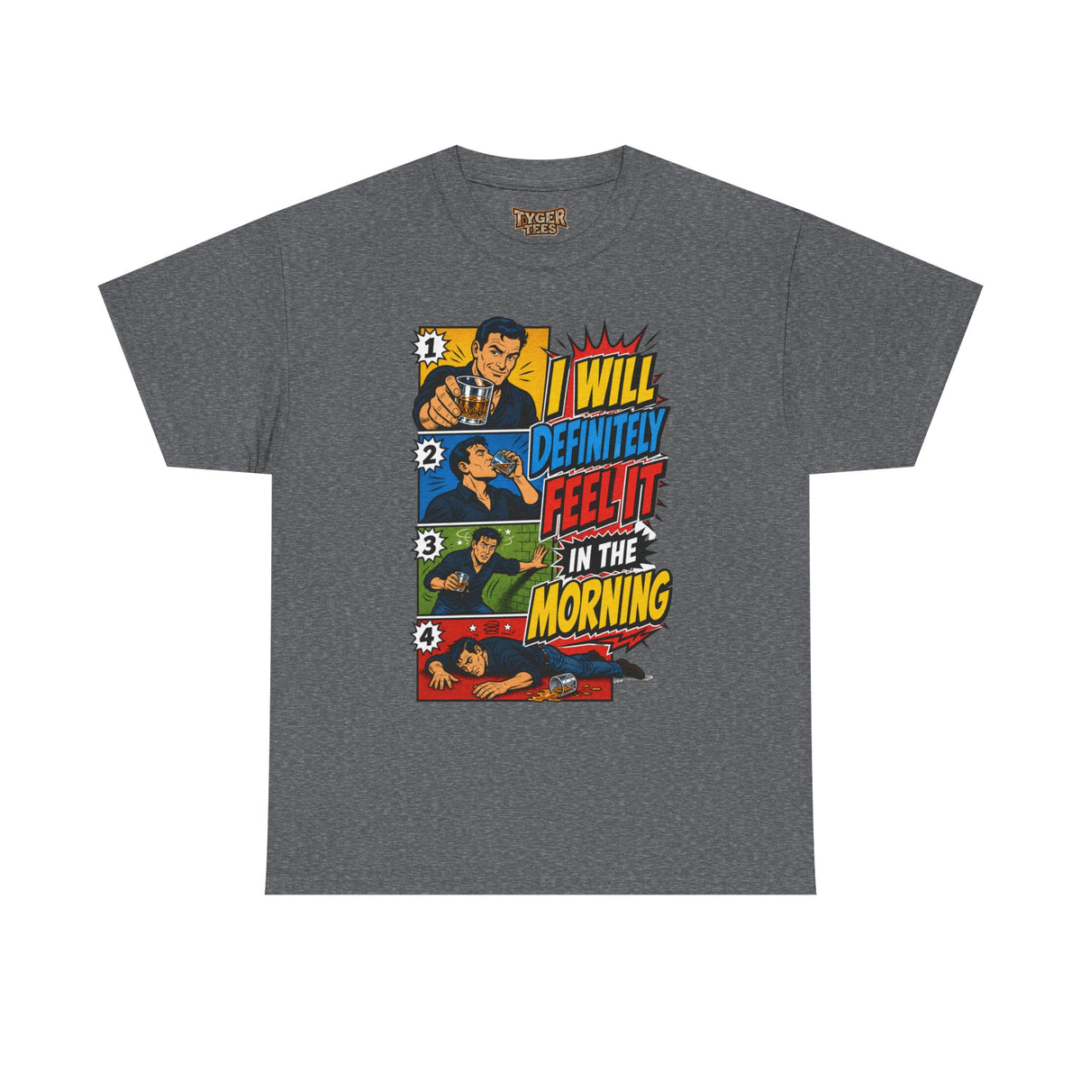 I Will Definitely Feel It In The Morning – Funny Drinking Retro Comic T-Shirt