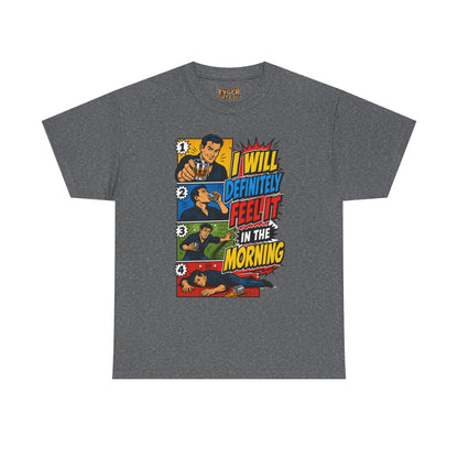 I Will Definitely Feel It In The Morning – Funny Drinking Retro Comic T-Shirt