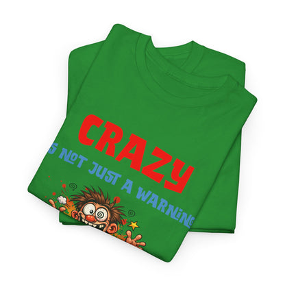 Crazy Is Not Just A Warning T‑Shirt — Funny Cartoon Manic Mission Tee
