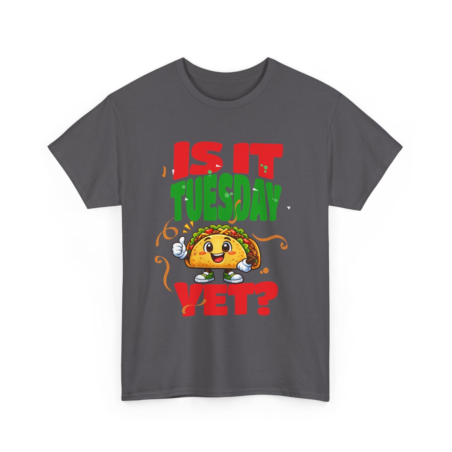 Is It Tuesday Yet? - Taco Loving Graphic Tee