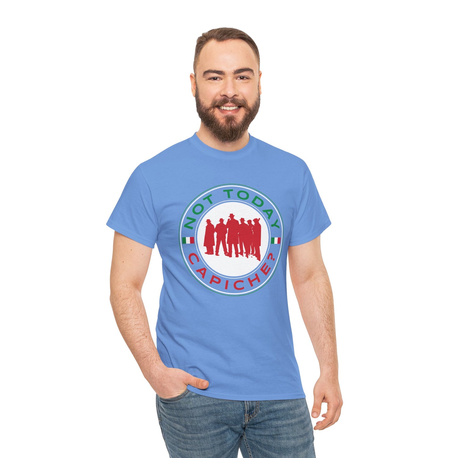 Not Today Capiche - Funny Italian Graphic Tee