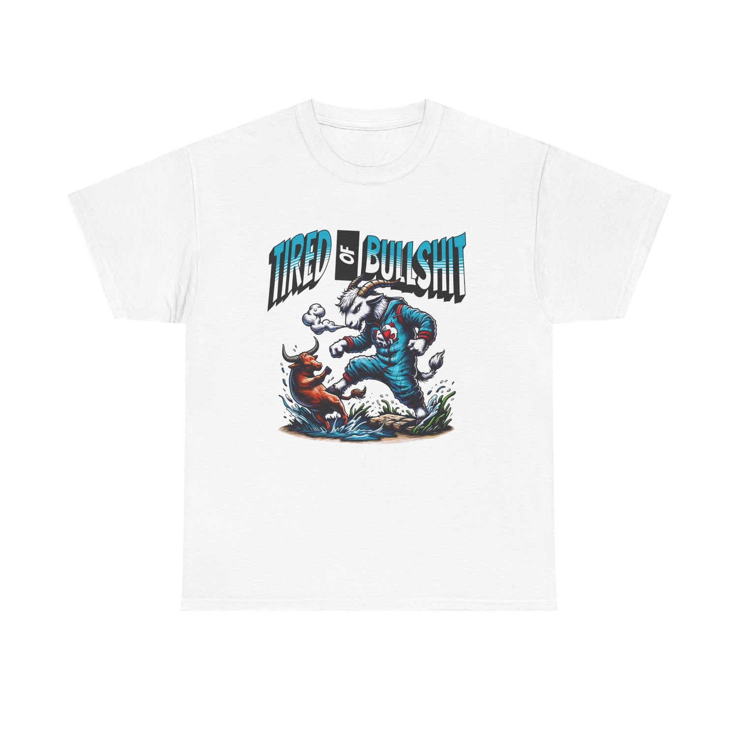 Tired of Bullshit - Sarcastic Goat Tee