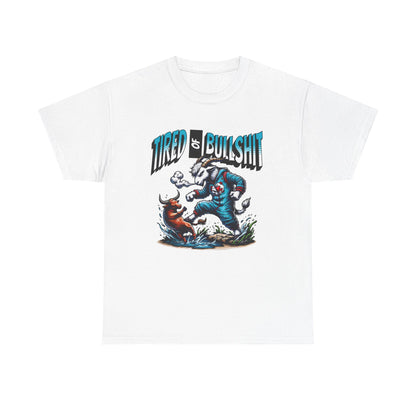 Tired of Bullshit - Sarcastic Goat Tee