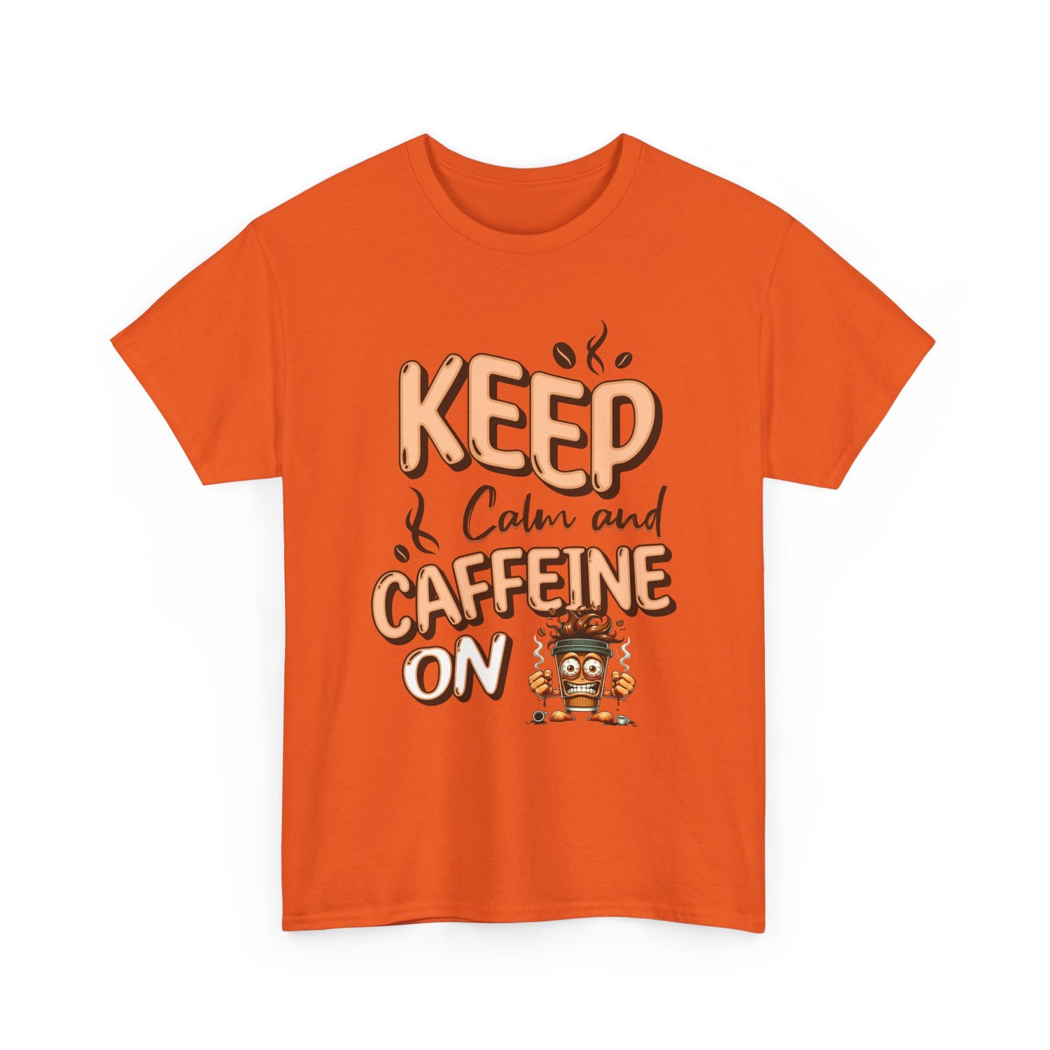 Keep Calm And Caffeine On – Funny Coffee Lover T-Shirt
