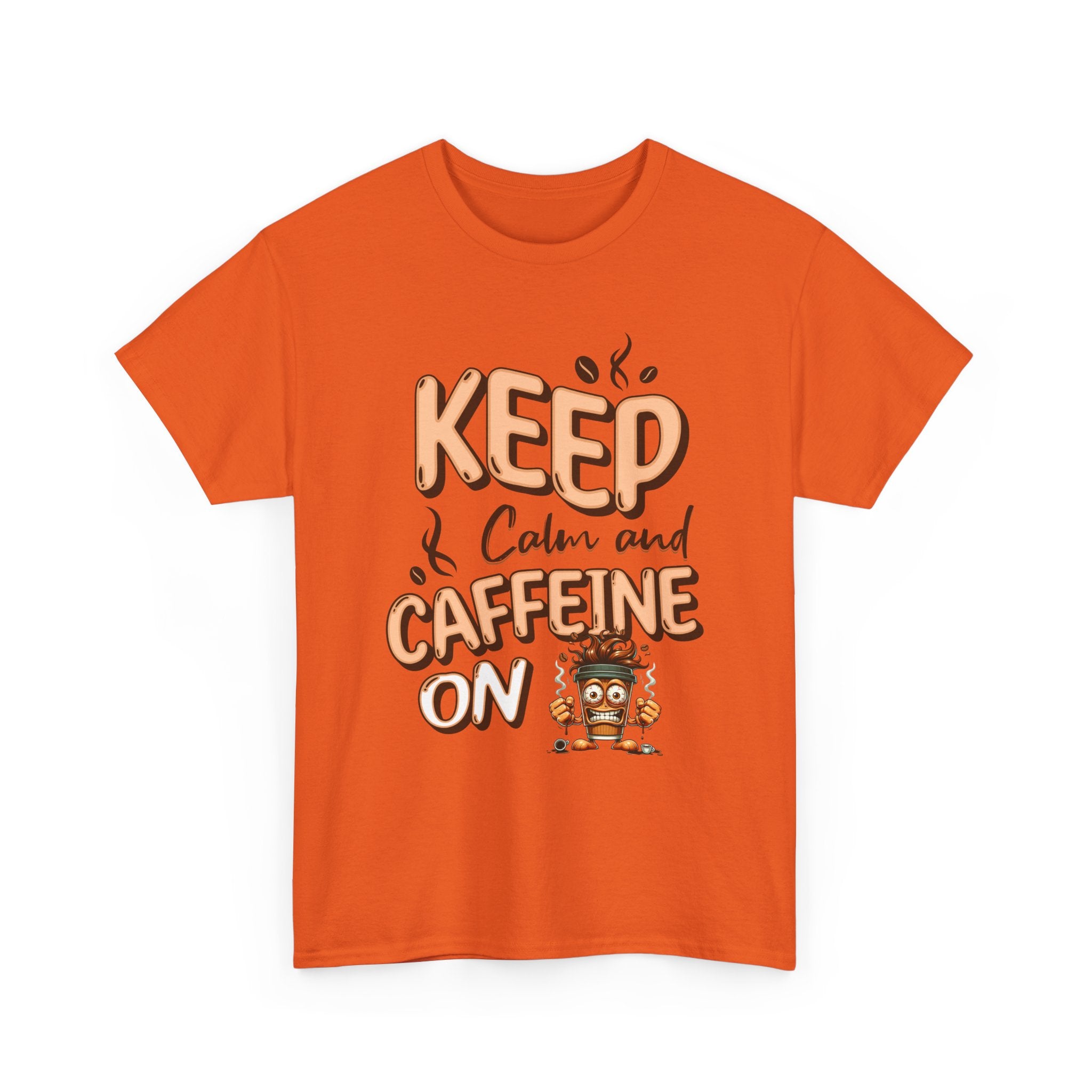 Keep Calm And Caffeine On – Funny Coffee Lover T-Shirt