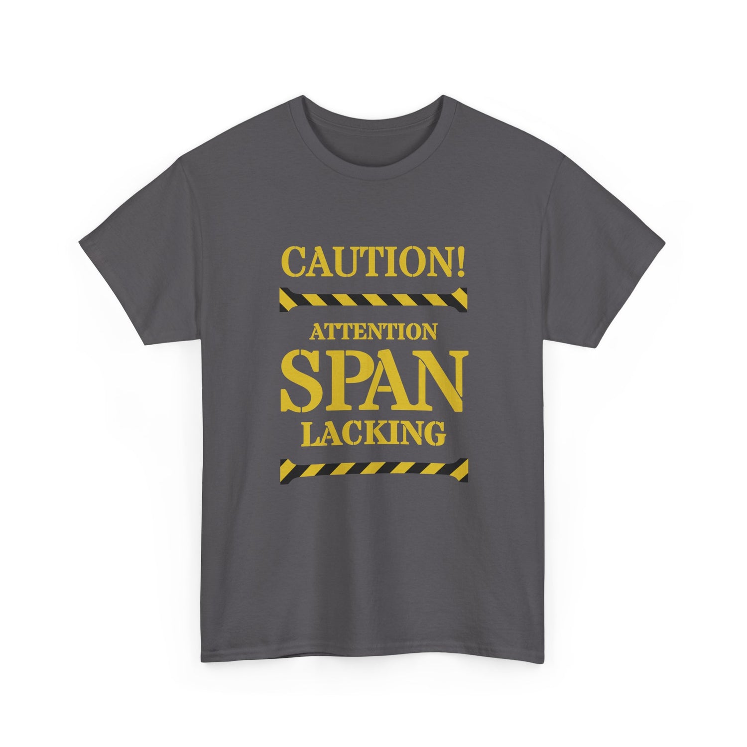 Caution! Attention Span Lacking T-Shirt — Funny Sarcastic Graphic Tee