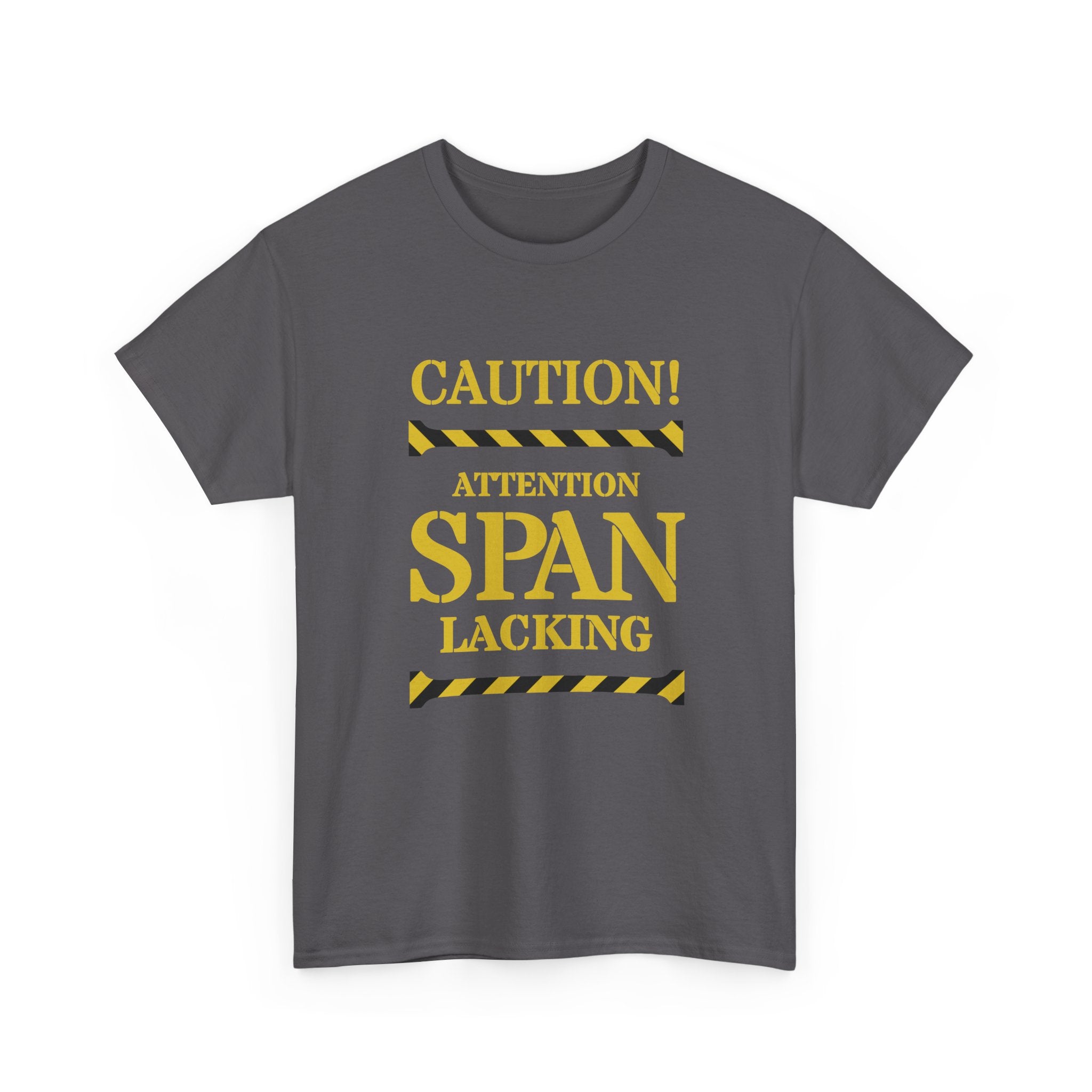 Caution! Attention Span Lacking T-Shirt — Funny Sarcastic Graphic Tee